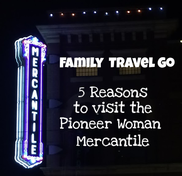 5 Reasons to visit the Pioneer Woman Mercantile