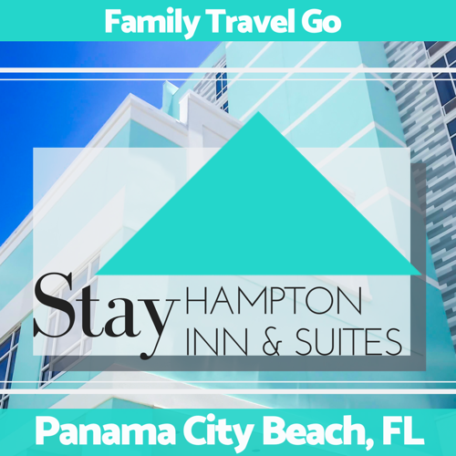 Our stay at the Hampton Inn and Suites in Panama City Beach Florida