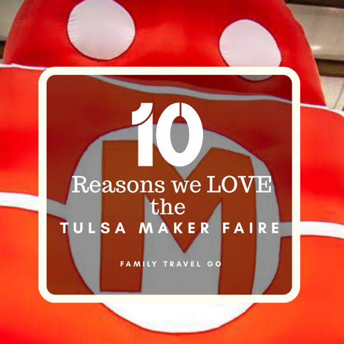 10 Reasons we love the Tulsa Maker Faire