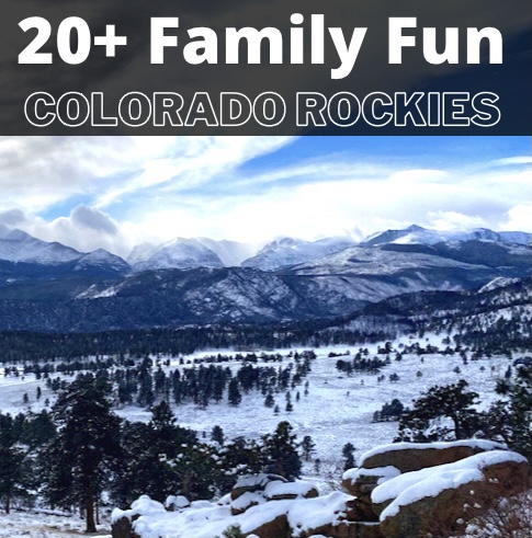 20+ Family Fun things to do around the Rocky Mountains in Colorado